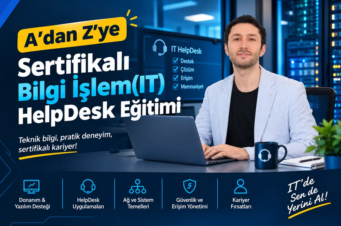 A'dan Z'ye Sertifikalı Bilgi İşlem(IT) HelpDesk Eğitimi