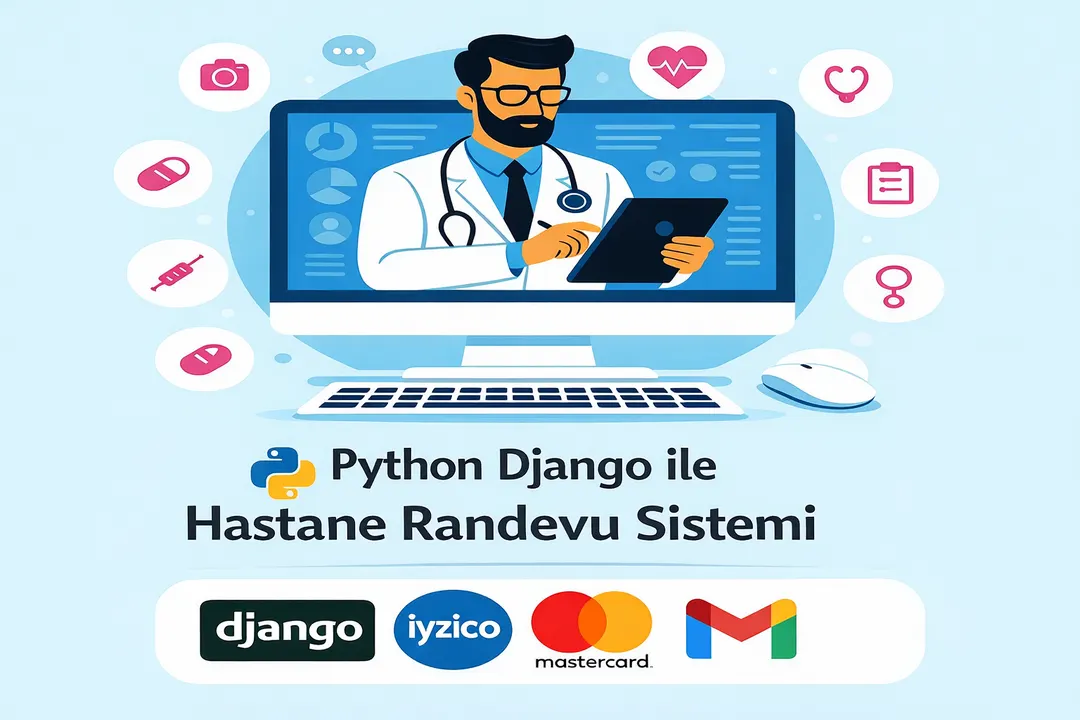 Python & Django ile Profesyonel Hastane Randevu Sistemi Geliştirme